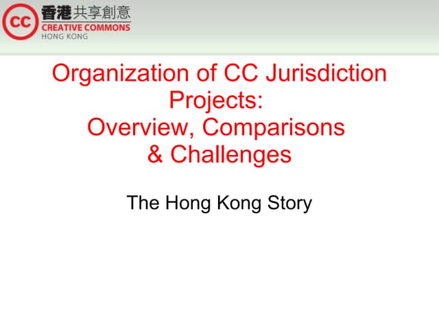 Organization of CC Jurisdiction Projects: Overview, Comparisons & Challenges ...