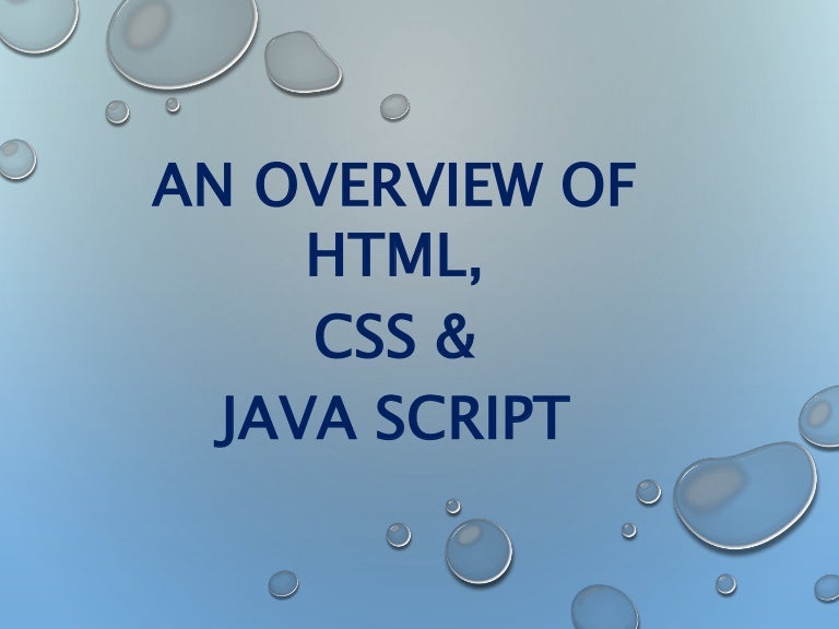 An Overview of HTML, CSS & Java Script