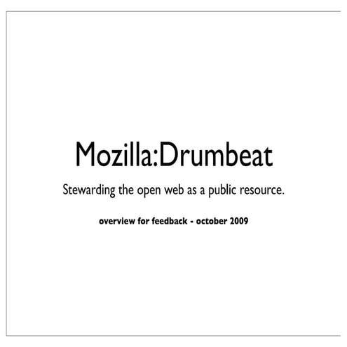 Mozilla  Drumbeat - Draft Overview for Feedback