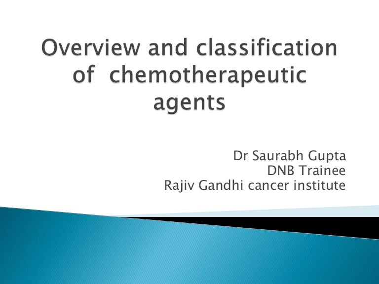 Overview and classification of chemotherapeutic agents and theory