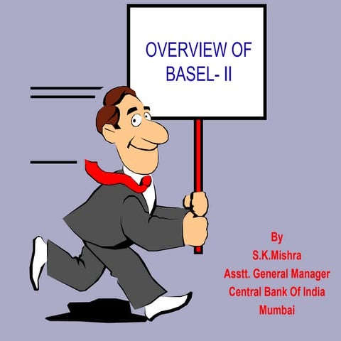 Overview of basel 2 by s k mishra cbi