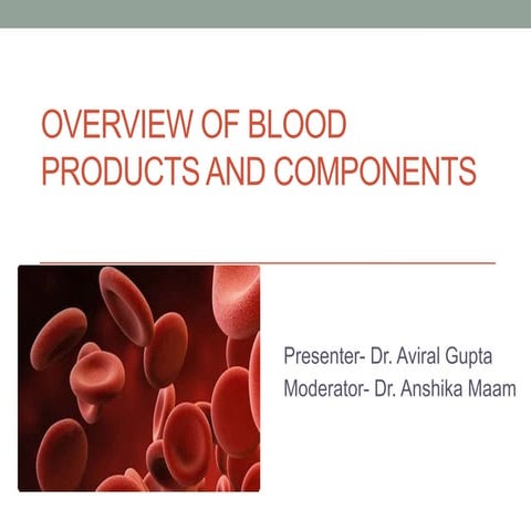 Overview of blood products and components final.pptx