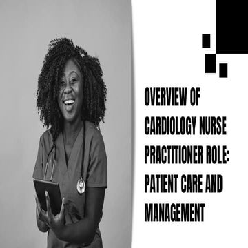 Overview of Cardiology Nurse Practitioner Role Patient Care and ...
