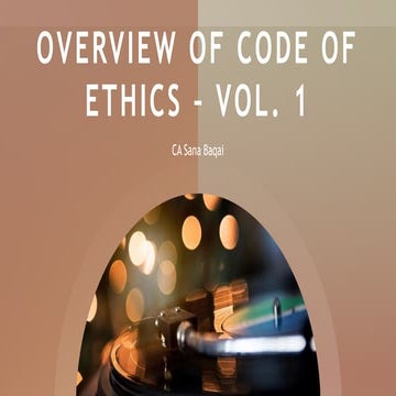 Overview of code of ethics – Vol 1 | ICAI | CA Sana Baqai