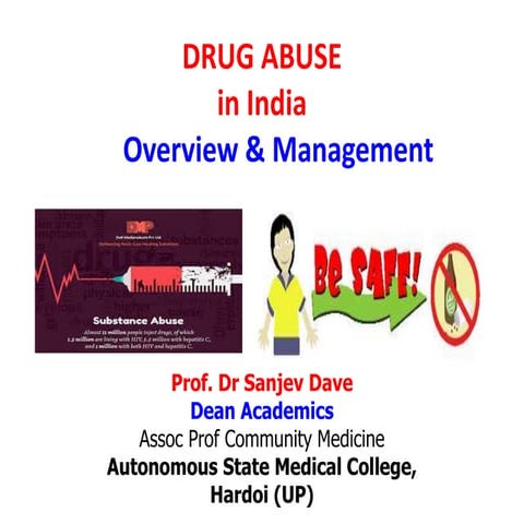 Overview of Drug Abuse in India and its Management by Prof Dr Sanjev Dave.pptx