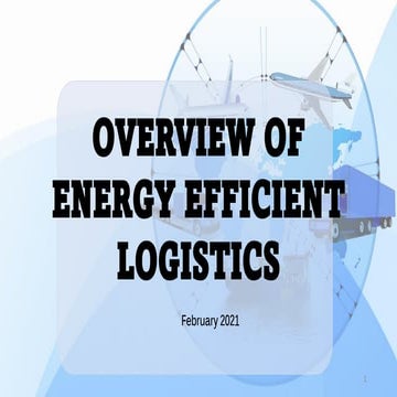 OVERVIEW OF ENERGY EFFICIENT LOGISTICS