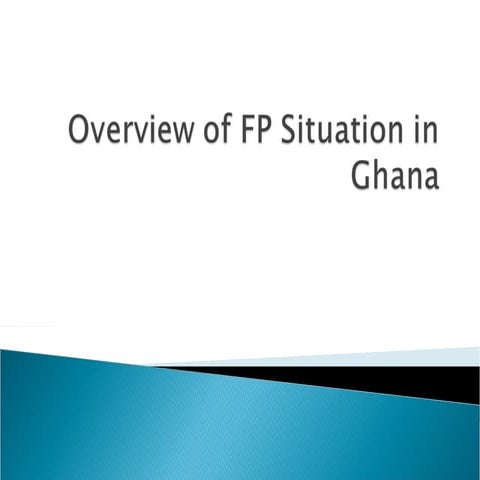Overview of Family P Situation in Ghana.ppt