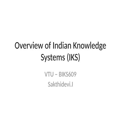 Introduction to Indian Knowledge Systems (IKS)-MODULE 1.pptx