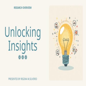 OVERVIEW OF RESEARCH AND UNLOCKING INSIGHT