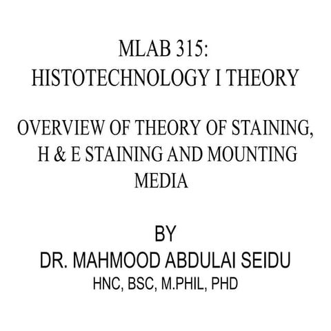 OVERVIEW OF STAINING, H&E AND MOUNTING.ppt