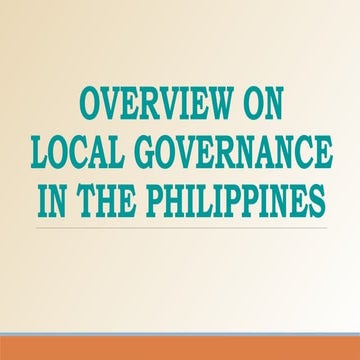 OVERVIEW ON LOCAL GOVERNANCE IN THE PHILIPPINES