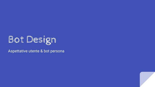 Milano Chatbots Meetup - Vittorio Banfi - Bot Design - Codemotion Milan 2016 