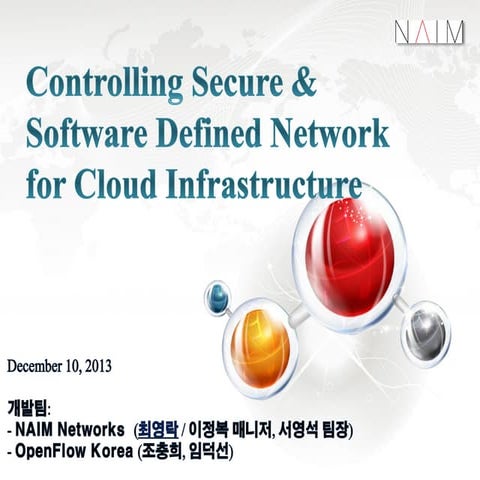 [OVNC 2013] Controlling Secure & Software Defined Network for Cloud Infrastru...