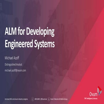 ALM for Developing Engineered Systems - Michael Azoff (Ovum) - 14 May 2019