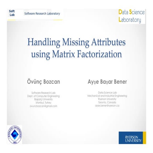 ￼Handling Missing Attributes using Matrix Factorization ￼