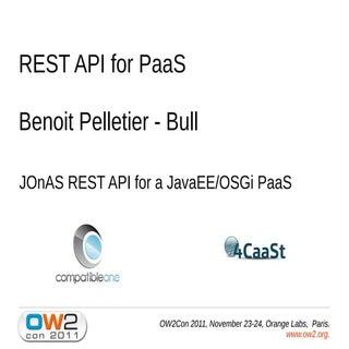 JOnAS REST API for PaaS, OW2con11, ...