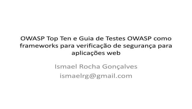 OWASP_BSB_20120827_TOP10_ISMAELROCHA