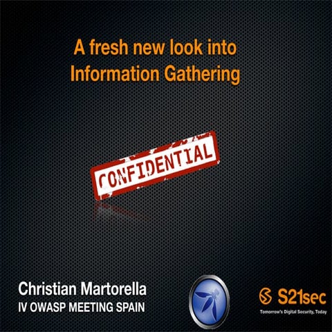 A fresh new look into Information Gathering - OWASP Spain