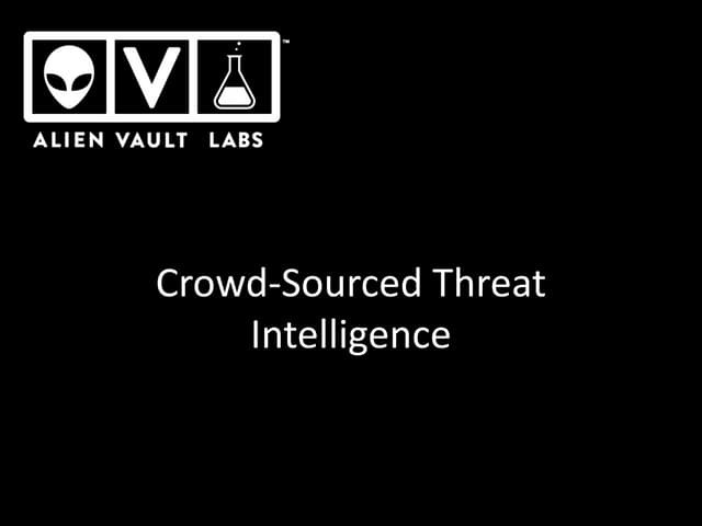Crowd-Sourced Threat Intelligence