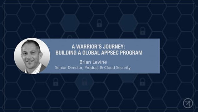 A Warrior's Journey: Building a Global AppSec Program - OWASP Global AppSec 2020