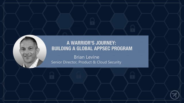 A Warrior's Journey: Building a Global AppSec Program - OWASP Global AppSec 2020