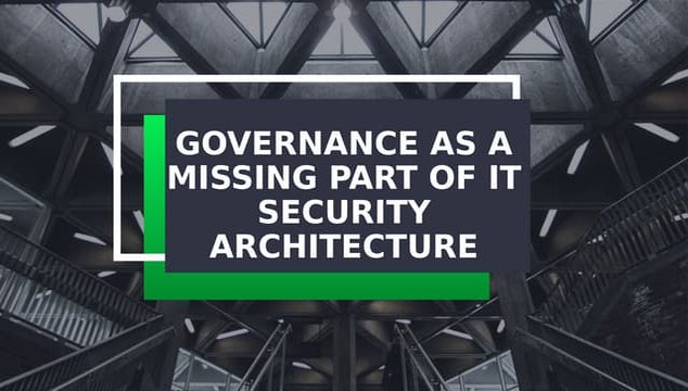 [OPD 2019] Governance as a missing part of IT security architecture