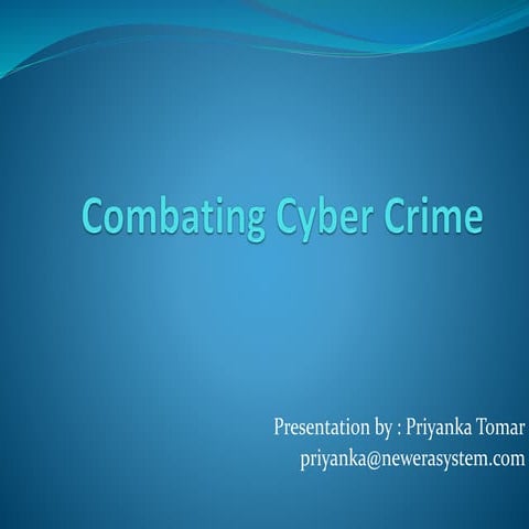 Combating Cyber Crime by Priyanka Tomar @ OWASP Delhi July, 2014 Meeting
