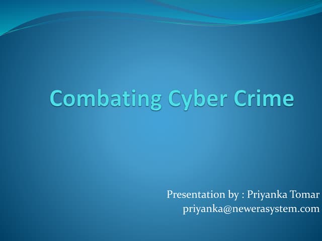 Combating Cyber Crime by Priyanka Tomar @ OWASP Delhi July, 2014 Meeting