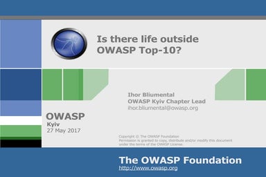 Ihor Bliumental – Is There Life Outside OWASP Top-10
