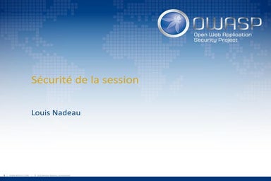OWASP Québec - Attaques et techniques de défense des sessions Web - par Louis...