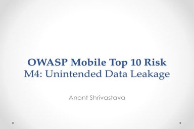 Owasp Mobile Risk Series : M4 : Unintended Data Leakage