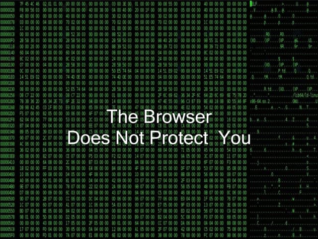 The Browser Does Not Protect You
