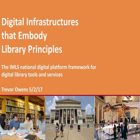 Digital Infrastructures that Embody Library Principles: The IMLS national dig...