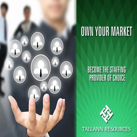 Own Your Market - Become THE Staffing Provider of Choice