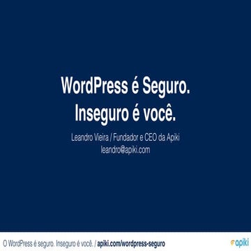 WP WEEKEND 2015 - O word press é seguro. Inseguro é você. 