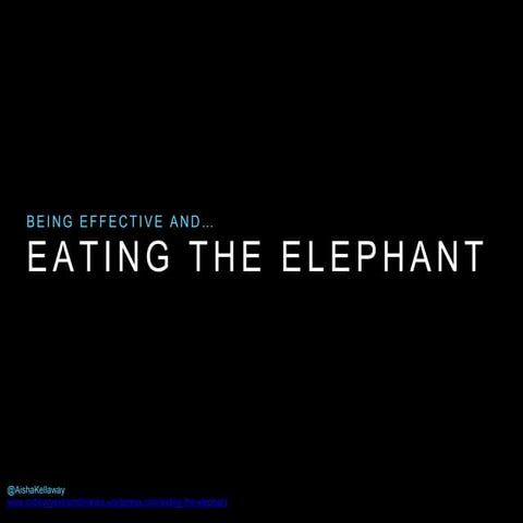 ONEWorldSummit Workshop 2014 - Being Effective and Eating the Elephant