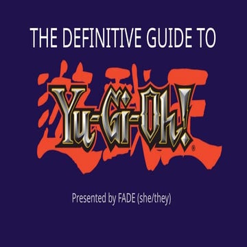 THE DEFINITIVE GUIDE TO YU-GI-OH! (anime + manga) | PPTX