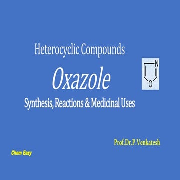 Oxazole - Synthesis of Oxazole - Reactions of Oxazole - Medicinal uses of Oxa...