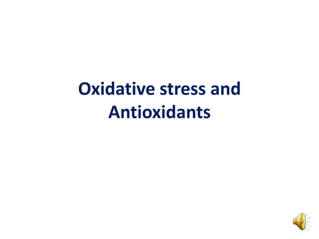 Oxidative stress and antioxidants