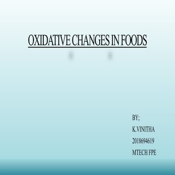 Oxidative changes in foods