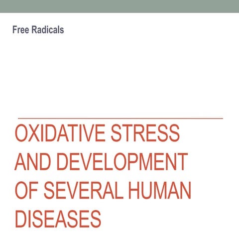 Oxidative Stress and development of several human diseases.pptx