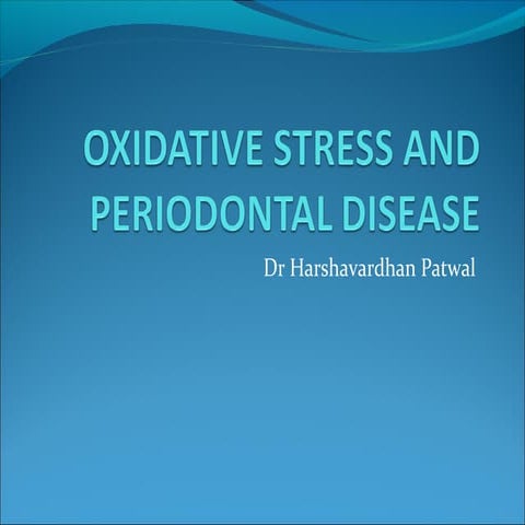 Oxidative stress and periodontal disease- Dr Harshavardhan Patwal