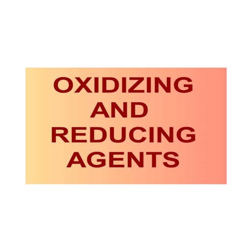 Oxidizing and reducing agents