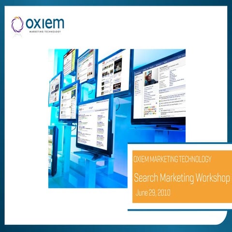 Oxiem Search Engine Marketing Workshop: The Basics of SEO & SEM