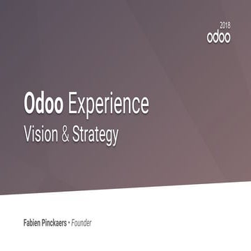 Odoo Experience 2018 - Vision & Strategy for 2019 