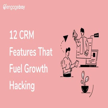 12 CRM Features That Fuel Growth Hacking