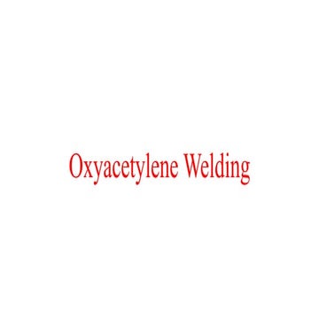 Oxy acetylene welding presentation note. | PPTX