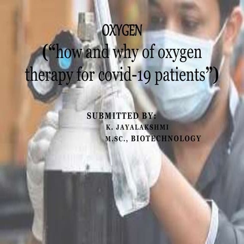 Oxygen ( the how and why of oxygen therapy for covid-19 patients)