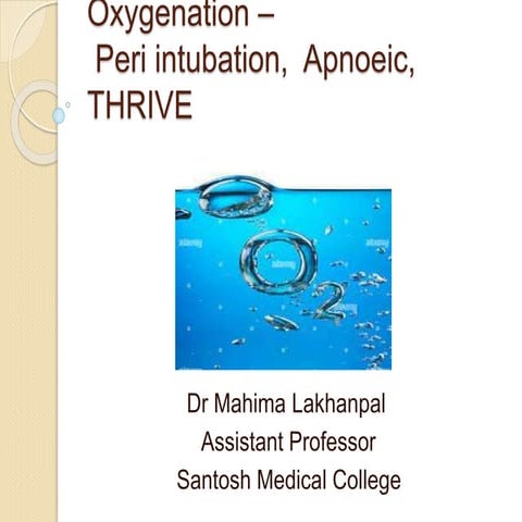 Oxygenation – Peri intubation, Apnoeic, THRIVE - Copy.pptx
