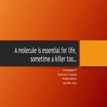 Oxygen is a essential for life , some time a killer as well